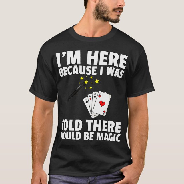 Mir wurde gesagt, dass es ein magisches Geschenk f T-Shirt (Vorderseite)