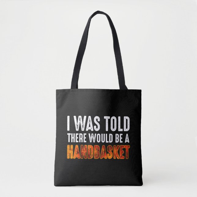 Mir wurde gesagt, es gäbe einen Handkorb Tasche (Vorderseite)