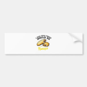 Mir wurde gesagt, es gäbe einen Runzas Funny Food Autoaufkleber