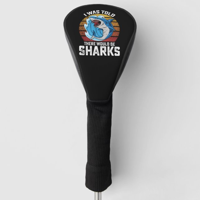 Mir wurde gesagt, es gäbe Haie Golf Headcover (Vorderseite)