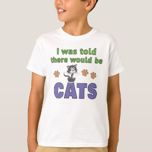 Mir wurde gesagt, es würde KATZEN geben T-Shirt