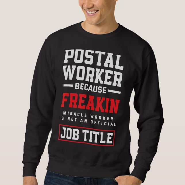 Miracle Worker Mailman Post Office Postarbeiter Sweatshirt (Vorderseite)