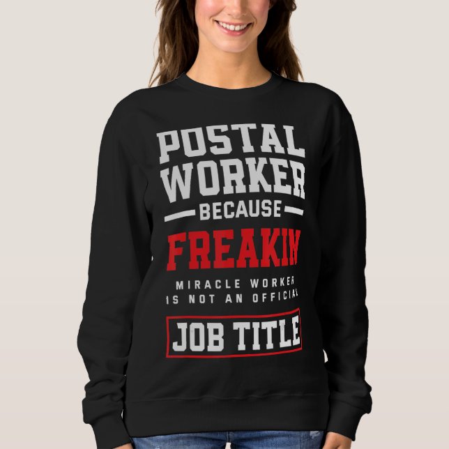 Miracle Worker Mailman Post Office Postarbeiter Sweatshirt (Vorderseite)