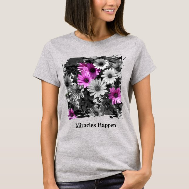 Miracles Happen Daisies Inspirational T-Shirt (Vorderseite)