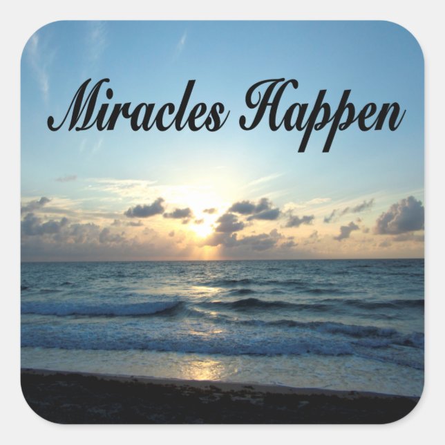 MIRACLES HAPPEN QUADRATISCHER AUFKLEBER (Vorderseite)