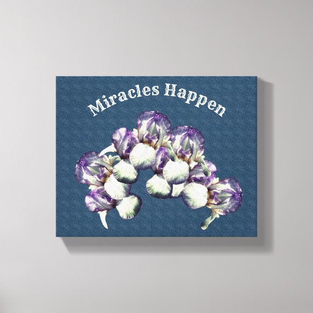 Miracles passieren Iris-Blume Inspiration Leinwanddruck (Vorderseite)