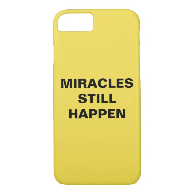 "Miracles Still Happen" Apple iPhone 8/7 Fall Case-Mate iPhone Hülle (Rückseite)