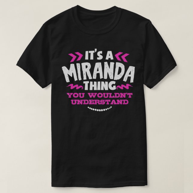 Miranda Personalized Gift It's A Miranda Thing Cus T-Shirt (Design vorne)