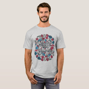 Mirth in Millions" T - Shirt