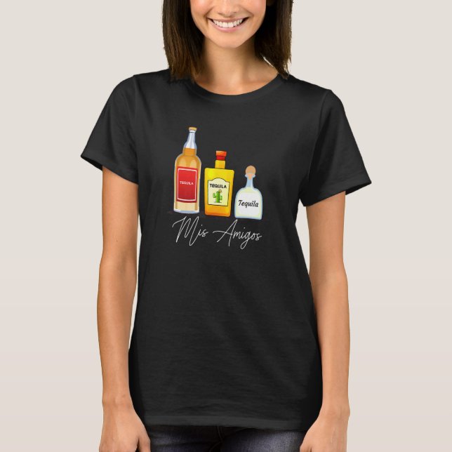 Mis Amigos Tequila Trendy Drink Sprichwort T-Shirt (Vorderseite)