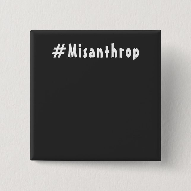 Misanthrop schwarzes Edel Quadrat Button (Vorderseite)
