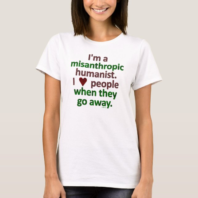 Misanthropisch Humanist Loner Satire T-Shirt (Vorderseite)