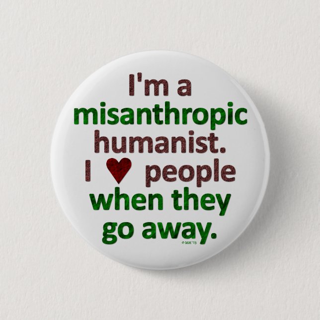 Misanthropische Humanist-Einzelgänger-Satire Button (Vorderseite)
