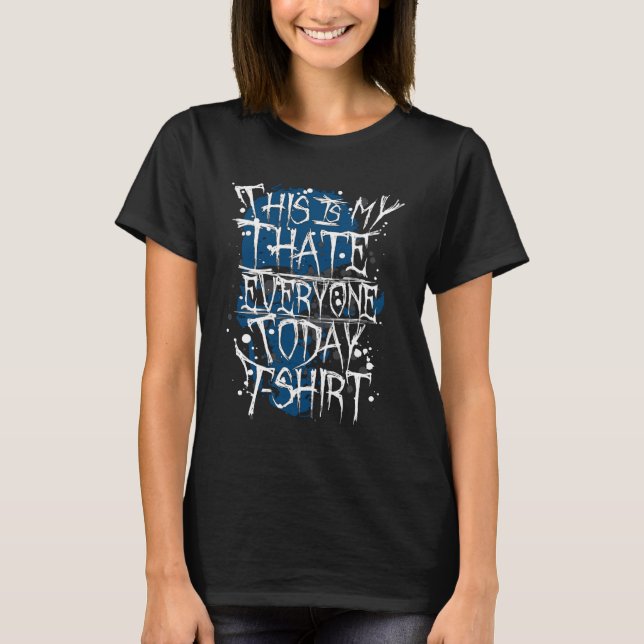 Misanthropisches Sprichwort Das ist mein Hass, den T-Shirt (Vorderseite)