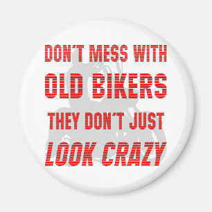 Misch dich nicht mit alten Bikern, sie sehen nicht Magnet