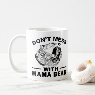 Misch dich nicht mit Mama Bär Wütende müde Mutter  Kaffeetasse
