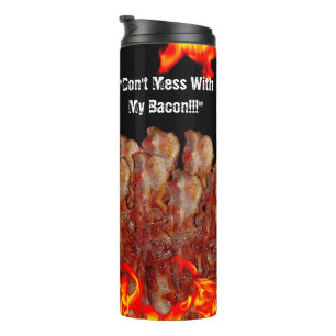 Misch dich nicht mit meinem Bacon Thermosbecher