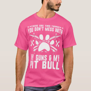 Misch dich nicht mit meinen Waffen oder pit bull 2 T-Shirt