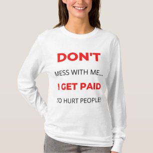 Misch dich nicht mit mir ab, ich werde für Jäger b T-Shirt