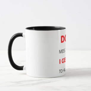 Misch dich nicht mit mir ab, ich werde für Jäger b Tasse