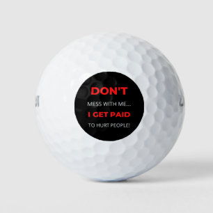Misch dich nicht mit mir, dass ich Menschen bezahl Golfball