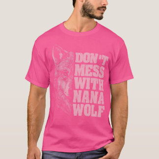 Misch dich nicht mit Nana Wolf um Großmutter Oma T-Shirt