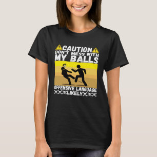 Misch nicht mit meinen Bällen Best Humor Pun Golfe T-Shirt