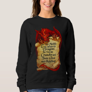 Mischen Sie sich nicht in die Angelegenheiten von  Sweatshirt