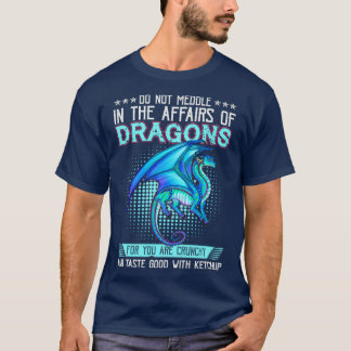 Mischen Sie sich nicht in die Angelegenheiten von T-Shirt