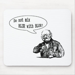 Mischen Sie UNSCHÄRFE nicht mit UNSCHÄRFE Mousepad