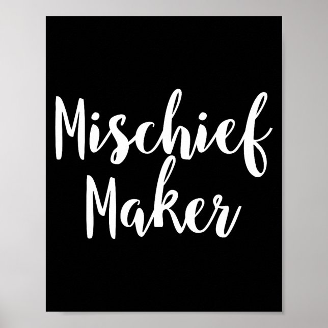 Mischief Maker - Pular Funny Quote  Poster (Vorne)