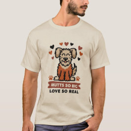 Mischlinge so groß, Liebe so echt, Süßes Geschenk T-Shirt