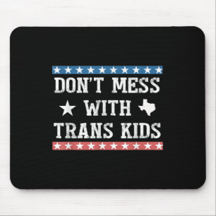 Mischt euch nicht mit trans Kindern Texas Schützt Mousepad