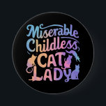 miserable katzenlose Lady Button<br><div class="desc">miserable katzenlose Lady</div>