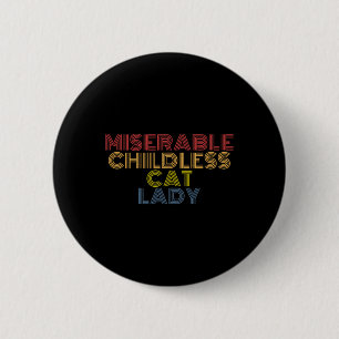 Miserable katzenlose Lady Retro Vintag Button