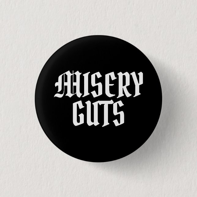 Misery Guts Button (Vorderseite)