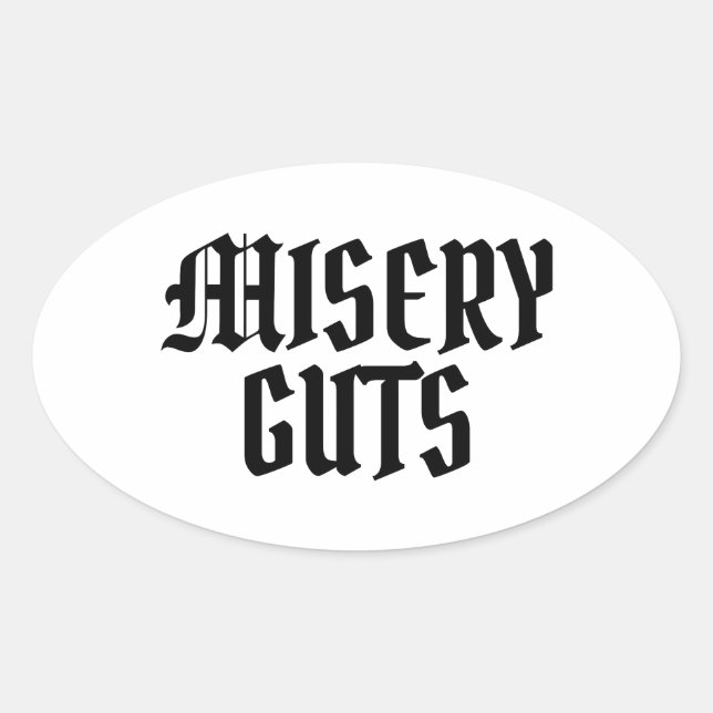 Misery Guts Ovaler Aufkleber (Vorderseite)