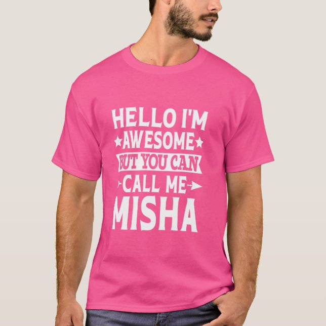 Misha Funny Vorname Hallo Ich bin Phantastisch Cal T-Shirt (Vorderseite)
