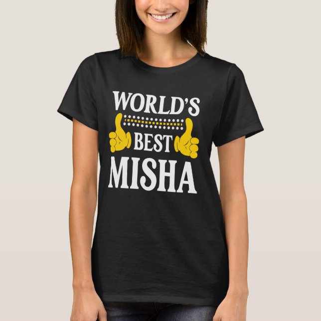 Misha Persönlicher Name Funny First Name World's B T-Shirt (Vorderseite)