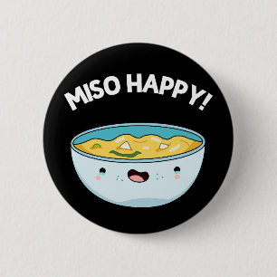 Miso Happy Funny Soup Pun Dark BG Button