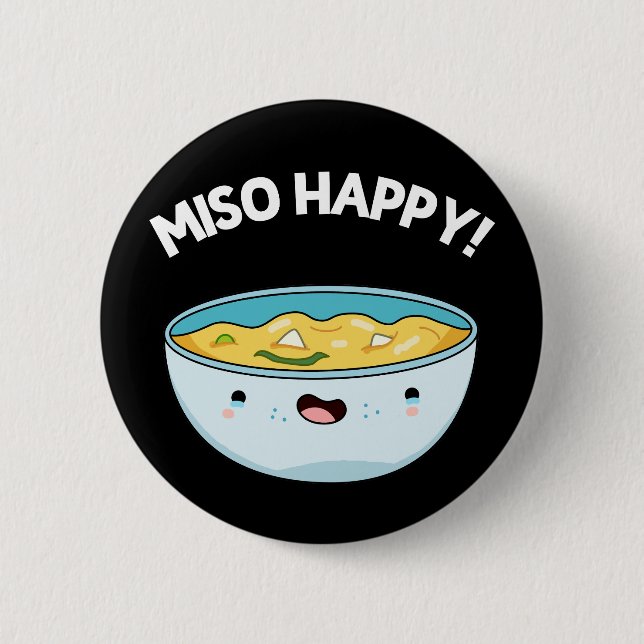 Miso Happy Funny Soup Pun Dark BG Button (Vorderseite)