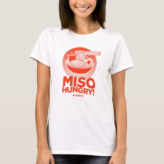 Miso Hungry! Funny Ramen Lover  T-Shirt (Vorderseite)