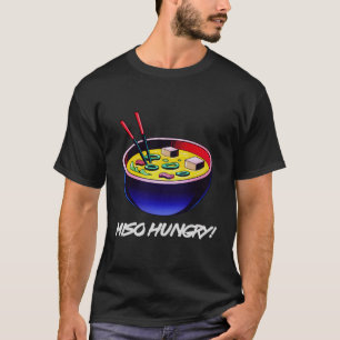 Miso Hungry Kawaii Misoshiru Japanische Suppe Dash T-Shirt