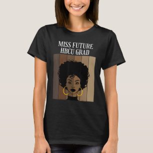 Miss Future Hbcu Grad Historische Schwarze Unis Un T-Shirt
