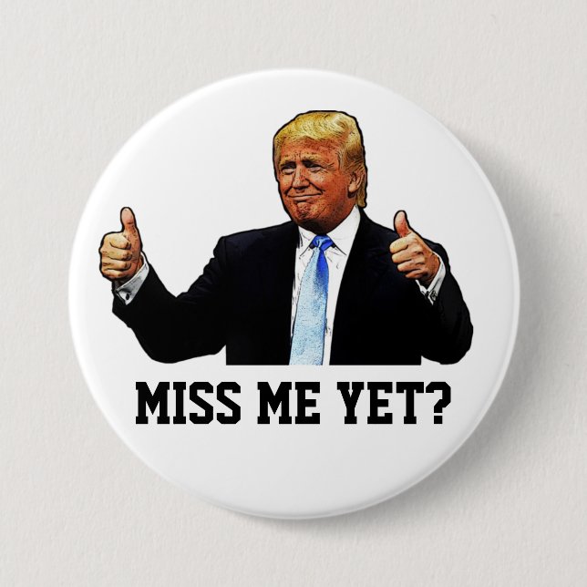 MISS ME YET? BUTTON (Vorderseite)