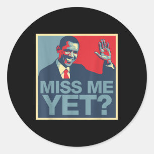 Miss Me yet Obama 44 Präsident Runder Aufkleber