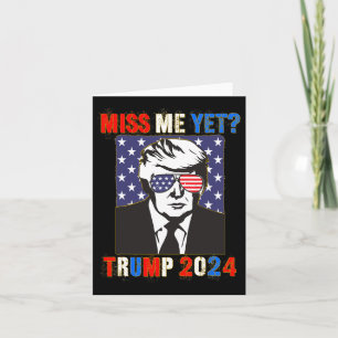 Miss Me yet Trump 2024 Patriotic 4. Juli Trump Karte