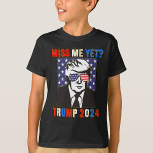 Miss Me yet Trump 2024 Patriotic 4. Juli Trump T-Shirt