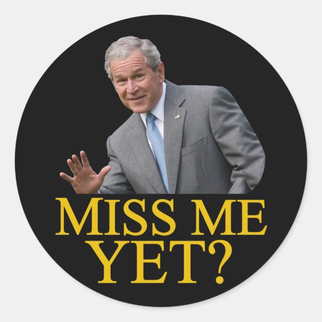 Miss mich doch? Bush George Bush Anti-Obama-Spaß Runder Aufkleber (Vorderseite)