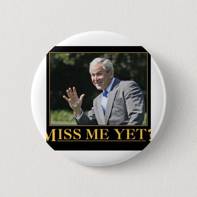 Miss mich doch? George W. Bush Button (Vorderseite)